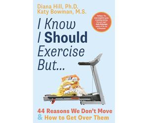 Katy Bowman Diana Hill I Know I Should Exercise, But... (Tascabile)