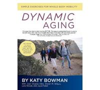 Katy Bowman Dynamic Aging (Tascabile)