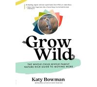 Katy Bowman Grow Wild (Tascabile)
