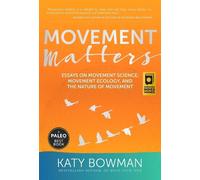 Katy Bowman Movement Matters (Tascabile)