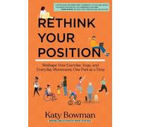 Katy Bowman Rethink Your Position (Tascabile)