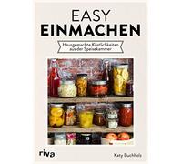 Katy Buchholz Easy einmachen: Hausgemachte Köstlichkeiten aus der Sp (Tascabile)