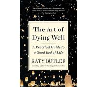 Katy Butler The Art of Dying Well (Tascabile)