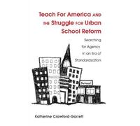 Katy Crawford-G Teach For America and the Struggle for Urban School (Tascabile)