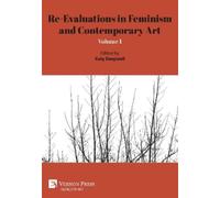 Katy Deepwell Re-Evaluations in Feminism and Contemporary Art (Copertina rigida)