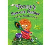 Katy Foster Penny's Peacock Feather and the Blackberry Ink (Tascabile)