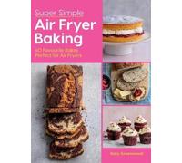 Katy Greenwood Super Simple Air Fryer Baking (Copertina rigida)