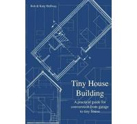 Katy Hollway Bob Hollway Tiny House Building (Tascabile)