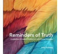Katy Hollway Reminders of Truth (Tascabile)