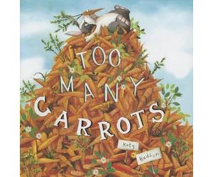 Katy Hudson Too Many Carrots (Copertina rigida)