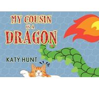 Katy Hunt My Cousin Is A Dragon (Tascabile)