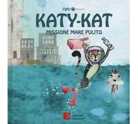 Katy-Kat missione mare pulito. Ediz. a colori