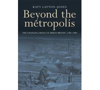 Katy Layton-Jones Beyond the Metropolis (Copertina rigida)