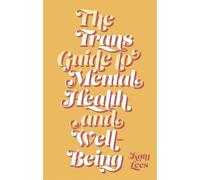 Katy Lees The Trans Guide to Mental Health and Well-Being (Tascabile)