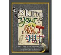 Katy Lipscomb Tyler Fisher Sketch Your Art Out (Copertina rigida)