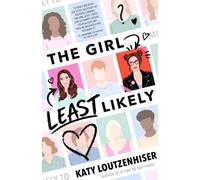 Katy Loutzenhiser The Girl Least Likely (Copertina rigida)