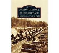 Katy M. Tahja Logging Railroads of Humboldt and Mendocino Counties (Tascabile)