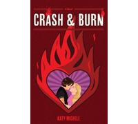 Katy Michele Crash & Burn (Tascabile)