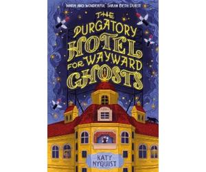 Katy Nyquist The Purgatory Hotel for Wayward Ghosts (Tascabile)