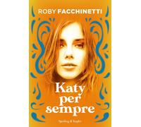 Katy per sempre - Facchinetti Roby