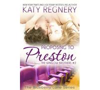 Katy Regnery Proposing to Preston Volume 8 (Tascabile) Blueberry Lane Series
