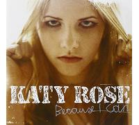 Katy Rose - Because I Can