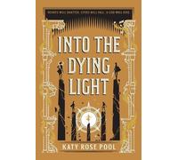 Katy Rose Pool Into the Dying Light (Tascabile) Age of Darkness
