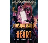 Katy Rose Pool Masquerade of the Heart (Tascabile) Garden of the Cursed