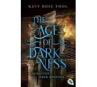 Katy Rose Pool The Age of Darkness - Schatten über Behesda: Eine ep (Tascabile)
