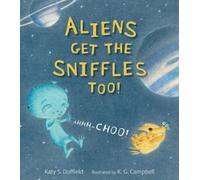 Katy S. Duffield Aliens Get the Sniffles Too Ahhh-Choo (Copertina rigida)