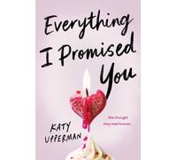 Katy Upperman Everything I Promised You (Tascabile)