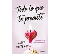 Katy Upperman Todo lo que te prometí. Ella pensaba que se tendrían p (Tascabile)