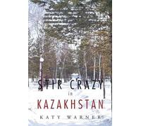 Katy Warner Stir Crazy in Kazakhstan (Tascabile)