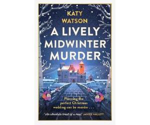 Katy Watson A Lively Midwinter Murder (Copertina rigida) Three Dahlias Mysteries