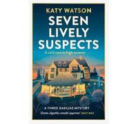 Katy Watson Seven Lively Suspects (Copertina rigida) Three Dahlias Mysteries