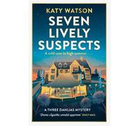 Katy Watson Seven Lively Suspects (Tascabile) Three Dahlias Mysteries