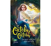 Katya Balen Ang October, October: Die weite, wilde Welt warte (Copertina rigida)