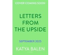 Katya Balen Letters from the Upside (Copertina rigida)