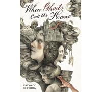 Katya de Becerra When Ghosts Call Us Home (Copertina rigida)