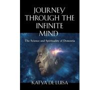 Katya de Luisa Journey Through the Infinite Mind (Tascabile)
