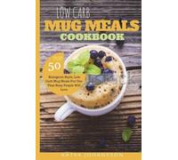 Katya Johansson Low Carb Mug Meals Cookbook (Tascabile)