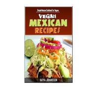 Katya Johansson Vegan Mexican Cookbook (Tascabile)
