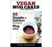 Katya Johansson Vegan Mug Cake Cookbook: 50 Simple & Delicious Vegan (Tascabile)