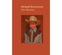 Katya Tylevich Michaël Borremans Michaël Borremans: The Monkey (Tascabile)