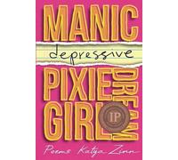 Katya Zinn Manic-depressive Pixie Dream Girl (Tascabile)