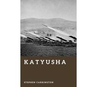 Katyusha: Soviet Rocket Artillery