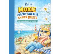 Katze Moxie macht Urlaub an der Küste - Ein Malbuch