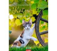 Katzen auf dem Lande Kalender 2026: Süße Kätzchen in ländlicher Idylle: Ein Foto-Kalender zum Dahinschmelzen. Planer mit Platz zum Eintragen. Hochformat 30 x 39 cm