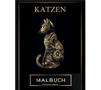 Katzen Malbuch für Erwachsene: Katzen mit Mandalas zum Ausmalen : Entspannende Malvorlagen für Stressabbau und Konzentration