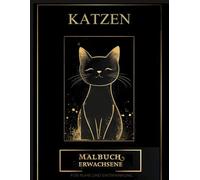 Katzen Malbuch für Erwachsene: Katzen mit Mandalas zum Ausmalen : Entspannende Malvorlagen für Stressabbau und Konzentration